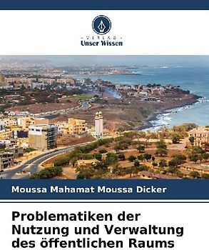 Problematiken der Nutzung und Verwaltung des öffentlichen Raums