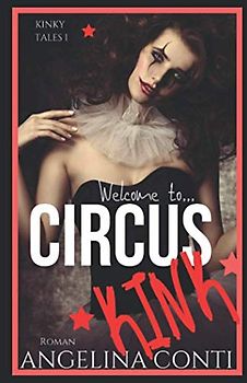 Welcome to... CIRCUS KINK! (Kinky Tales, Band 1)