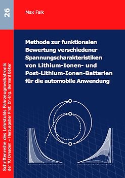 Methode zur funktionalen Bewertung verschiedener Spannungscharakteristiken von Lithium-Ionen- und Post-Lithium-Ionen-Batterien für die automobile Anwendung