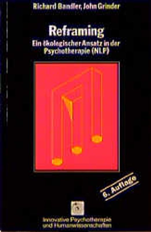 Reframing - ein ökologischer Ansatz in der Psychotherapie (NLP)