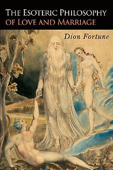 The Esoteric Philosophy of Love and Marriage