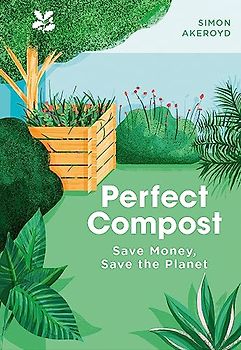 Perfect Compost: A Practical Guide