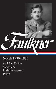 William Faulkner Novels 1930-35: As I Lay Dying / Sanctuary / Light in August / Pylon (Library of America) - William Faulkner
