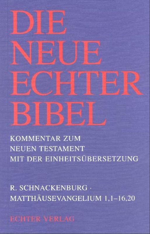 Die Neue Echter-Bibel. Kommentar / Kommentar zum Neuen Testament mit Einheitsübersetzung. Gesamtausgabe / Matthäusevangelium 1-16,20