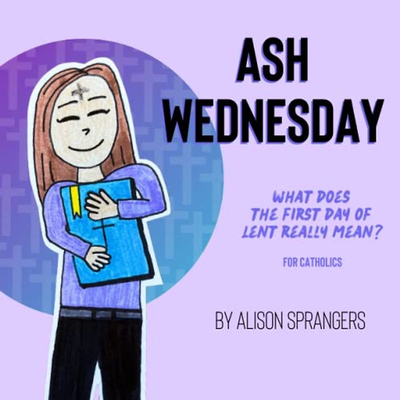 Ash Wednesday: What does the first day of Lent really mean?