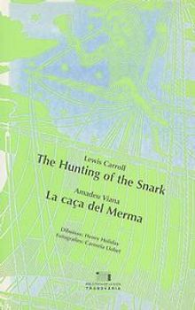 The haunting of the snark : an agony in eight fits = La caça del merma : una imitació en vuit crisis