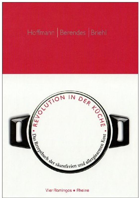 Revolution in der Küche. DAS Rezeptbuch der säurefreien und allergiearmen Kost