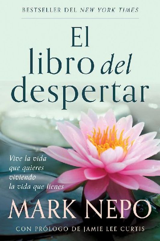El Libro del Despertar: Vive La Vida Que Quieres Viviendo La Vida Que Tienes (Edición Actualizada) / The Book of Awakening