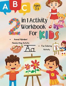 2 in 1 Activity Workbook For Kids Ages 3-5: Animal Alphabet Handwriting Practice including Rainbow writing & Fun Coloring Activities- More than 100 pages Fun Activities For Kids