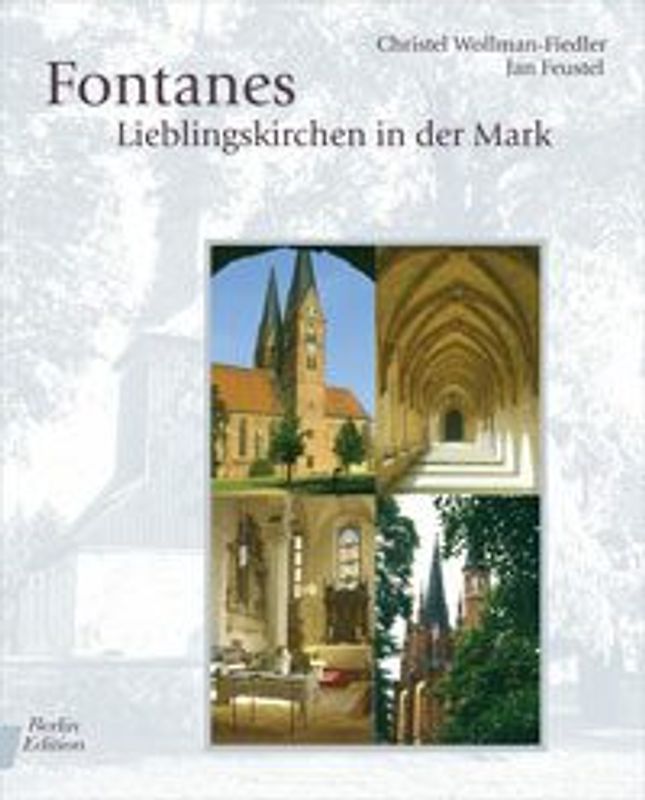 Fontanes Lieblingskirchen in der Mark