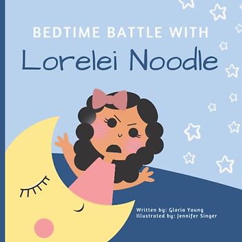 Bedtime Battle with Lorelei Noodle: Children's Books about Bedtime Routines