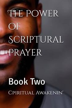 The Power of Scriptural Prayer: Book Two (Scriptural Prayer Collection, Band 2)