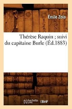 Thérèse Raquin Suivi Du Capitaine Burle (Éd.1883)
