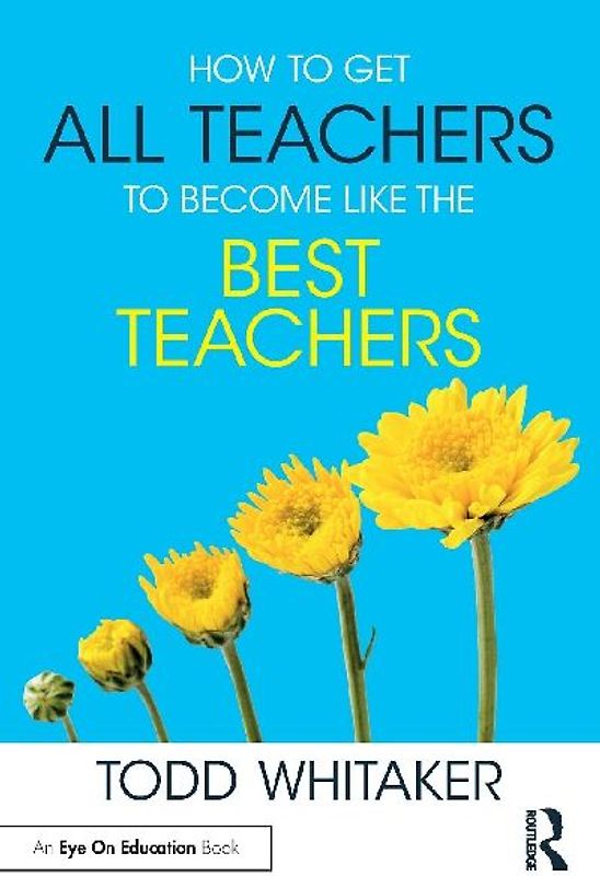 How to Get All Teachers to Become Like the Best Teachers