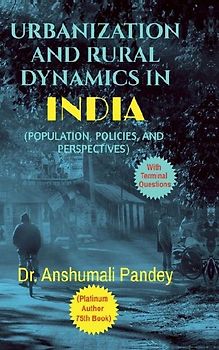 Urbanization and Rural Dynamics in India