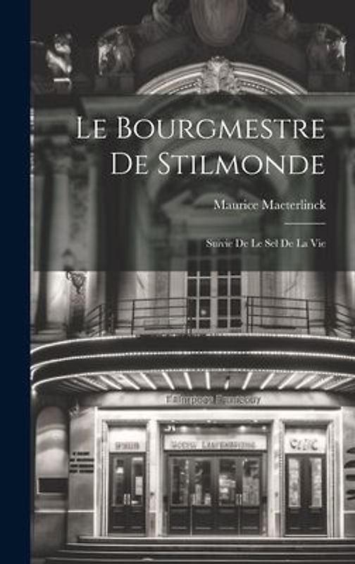 Le bourgmestre de Stilmonde; suivie de Le sel de la vie