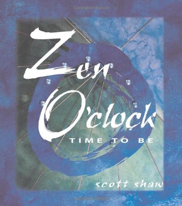 Zen O'Clock: Time to Be - Shaw, Scott
