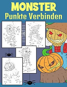 Monster Punkte Verbinden: Von Punkt zu Punkt Malbuch Für Kinder Ab 4-9
