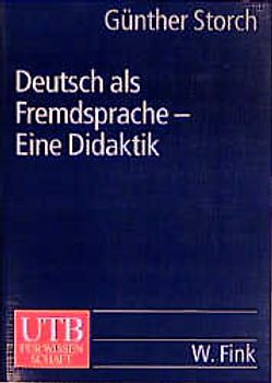 Deutsch als Fremdsprache - Eine Didaktik