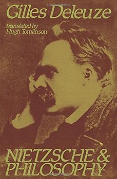 Nietzsche and Philosophy (Columbia Classics in Philosophy) - Deleuze, Gilles