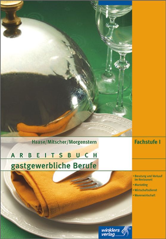 Arbeitsbuch für gastgewerbliche Berufe / Arbeitsbuch gastgewerbliche Berufe. Fachstufe I - Lernfelder des 2. Ausbildungsjahres: Schülerausgabe, 1. Auflage, 2004