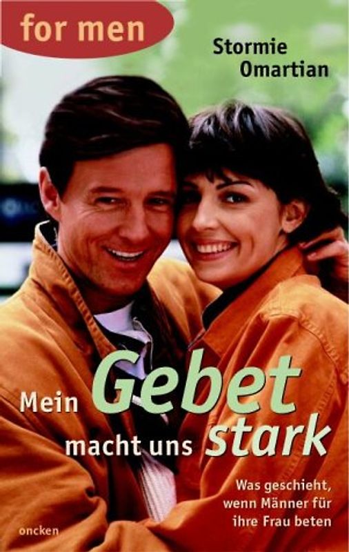 Mein Gebet macht uns stark - for men. Was geschieht, wenn Männer für ihre Frau beten