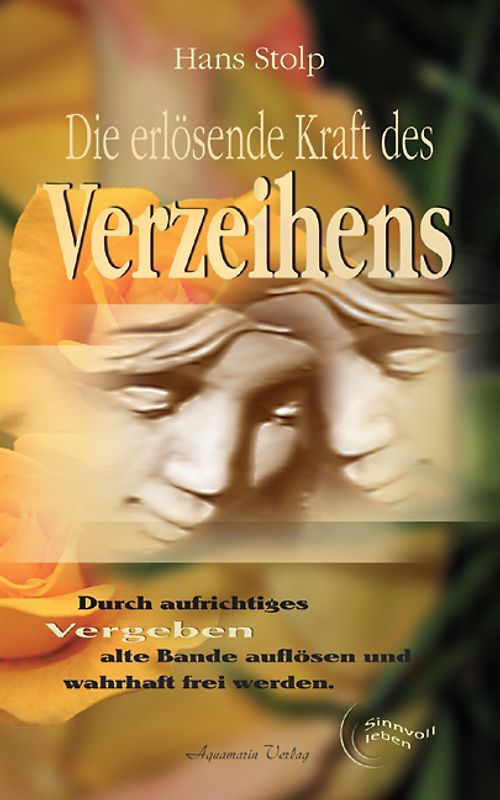 Die erlösende Kraft des Verzeihens