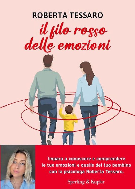 Il filo rosso delle emozioni. Comprendere e abbracciare ciò che genitori e figli sentono