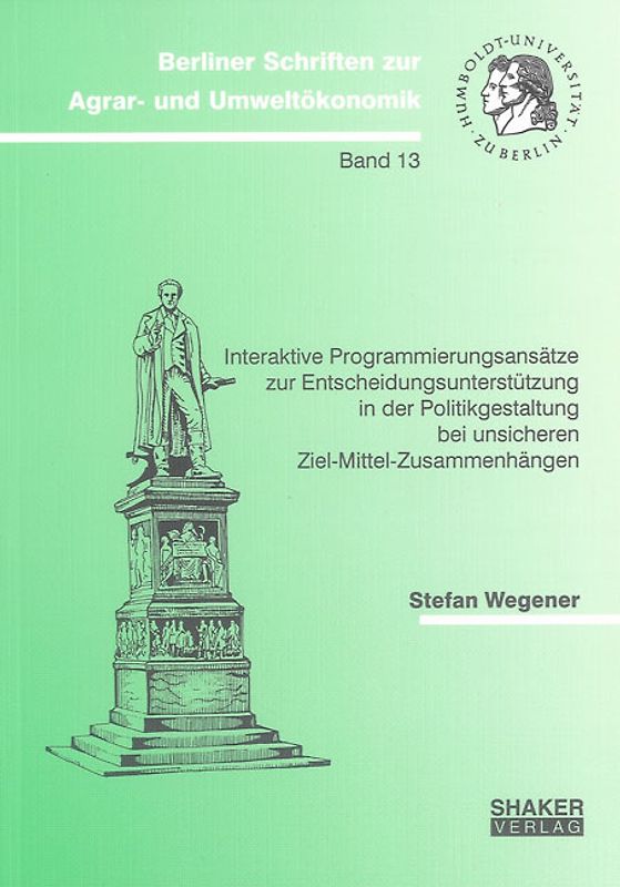 Interaktive Programmierungsansätze zur Entscheidungsunterstützung in der Politikgestaltung bei unsicheren Ziel-Mittel-Zusammenhängen