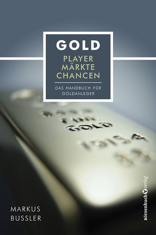 Gold - Player, Märkte, Chancen