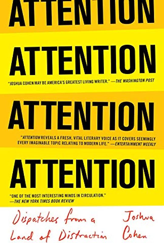 ATTENTION: Dispatches from a Land of Distraction