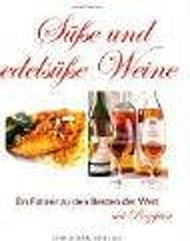 Süße und edelsüße Weine