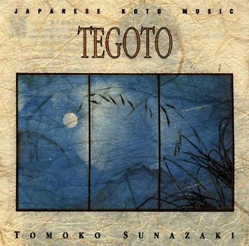 Tomoko Sunazaki - Tegoto: Japanese Koto Music - Tomoko Sunazaki