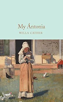 My Ántonia: Willa Cather (Macmillan Collector's Library, Band 207)
