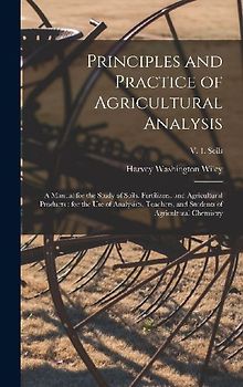 Principles and Practice of Agricultural Analysis [microform]