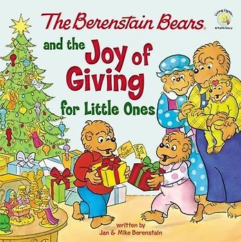 The Berenstain Bears and the Joy of Giving for Little Ones