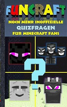 Funcraft - Noch mehr inoffizielle Quizfragen für Minecraft Fans