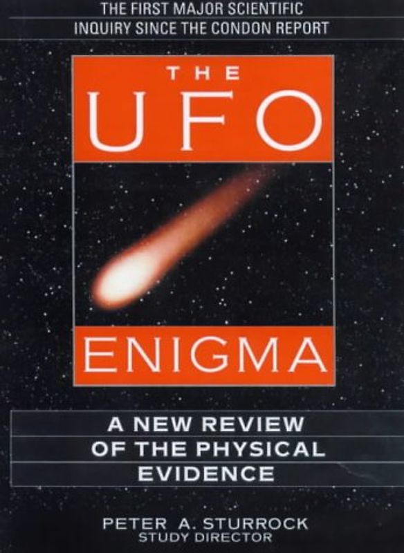 The UFO Enigma: A New Review of the Physical Evidence - Sturrock, Peter A.