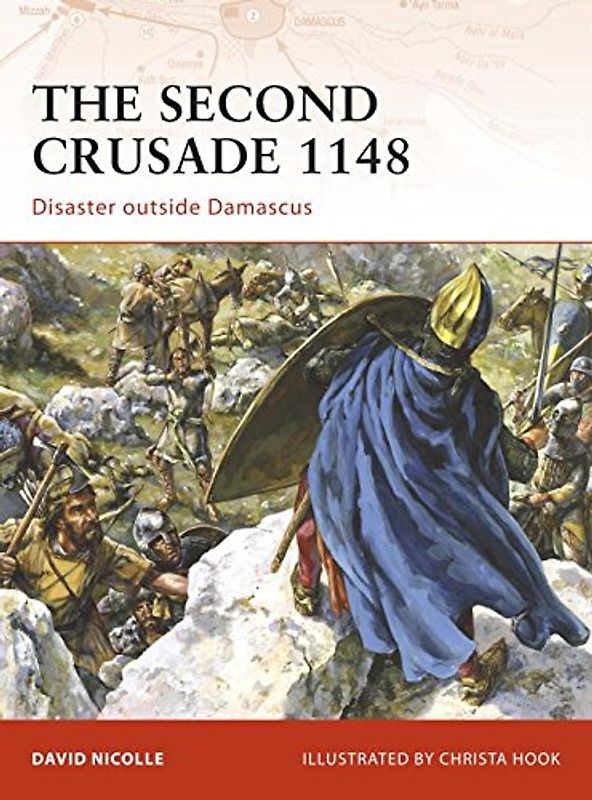 The Second Crusade 1148: Disaster outside Damascus (Campaign)