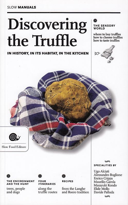 Discovering the Truffle: In History, in Its Habitat, in the Kitchen [Softcover]
