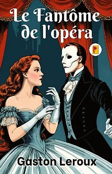 Fantôme de l'opéra, Le (French Edition)