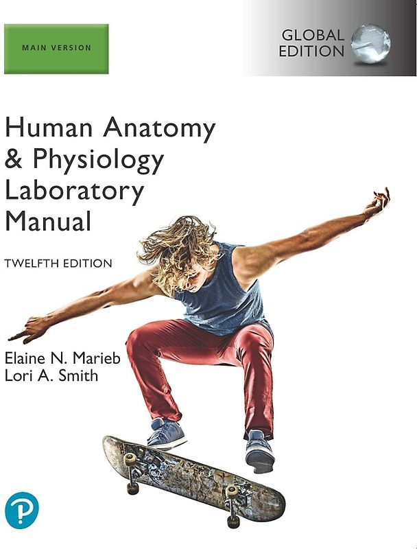 Human Anatomy & Physiology Laboratory Manual, Main Version, Global Edition