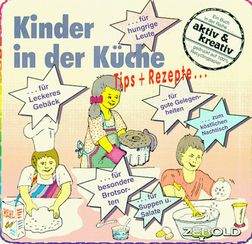 Kinder in der Küche. Tips und Rezepte