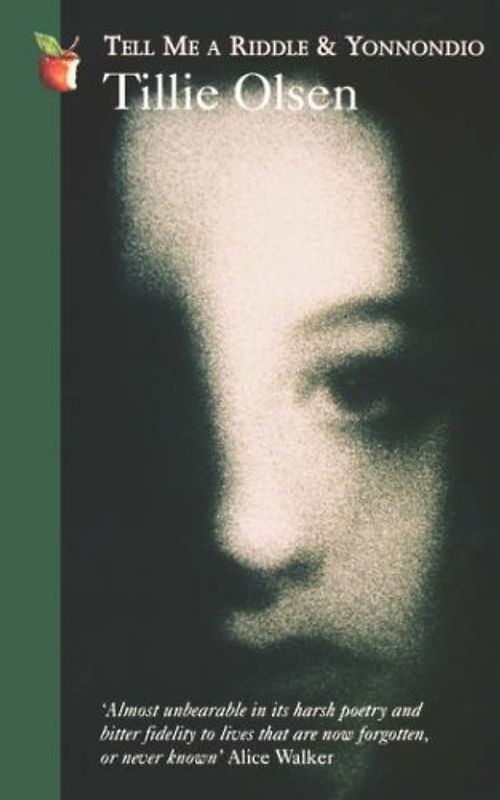 Tell Me a Riddle: AND Yonnondio - Olsen, Tillie