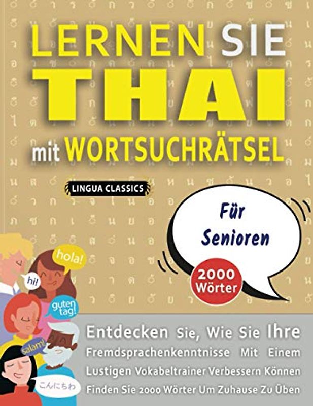 LERNEN SIE THAI MIT WORTSUCHRÄTSEL FÜR SENIOREN - Entdecken Sie, Wie Sie Ihre Fremdsprachenkenntnisse Mit Einem Lustigen Vokabeltrainer Verbessern Können - Finden Sie 2000 Wörter Um Zuhause Zu Üben