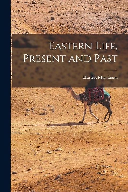 Eastern Life, Present and Past