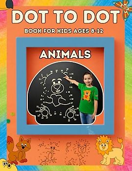 dot to dot books for kids ages 8-12: Engaging Dot-to-Dot Books for Kids Ages 8-12: Connect the Dots and Discover Fascinating Animals | Educational Fun ... 50 Fun Connect the Dots Puzzles for Chil
