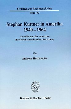 Stephan Kuttner in Amerika 1940–1964.