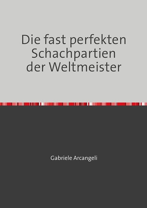 Die fast perfekten Schachpartien der Weltmeister