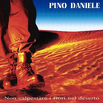 Pino Daniele - Non Calpestare I Fiori Nel des